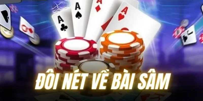 Chiến thuật nào giúp chơi bài Sâm đổi thưởng thắng lớn